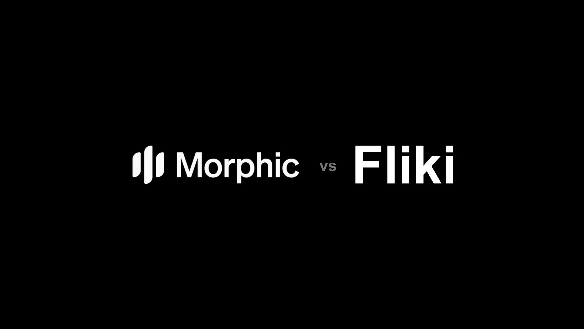 Morphic vs Fliki