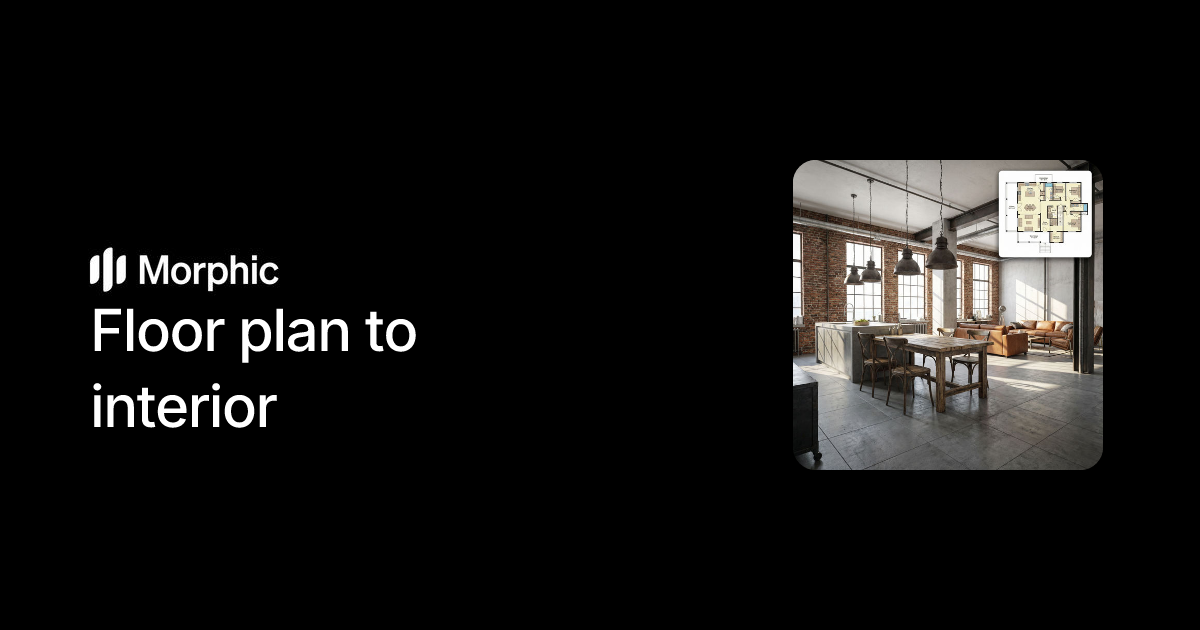 Floor plan to interior | Morphic Workflows