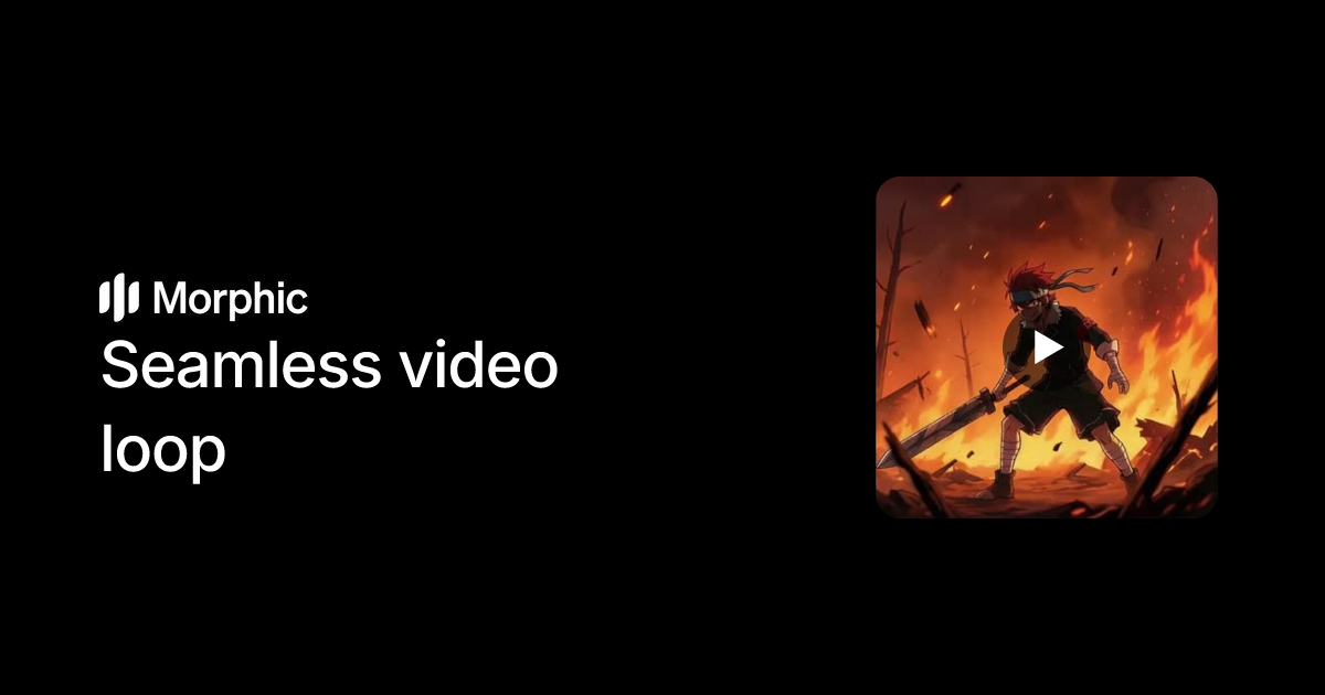 Seamless video loop | Morphic Workflows