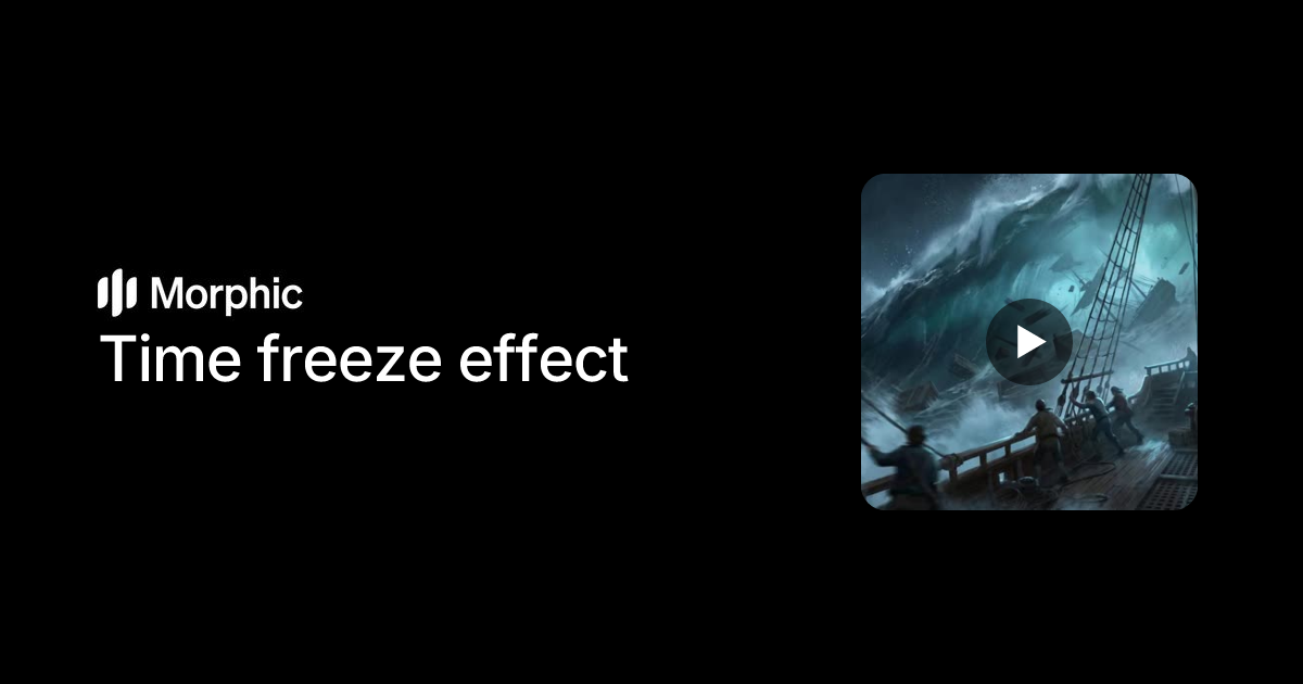 Time freeze effect | Morphic Workflows
