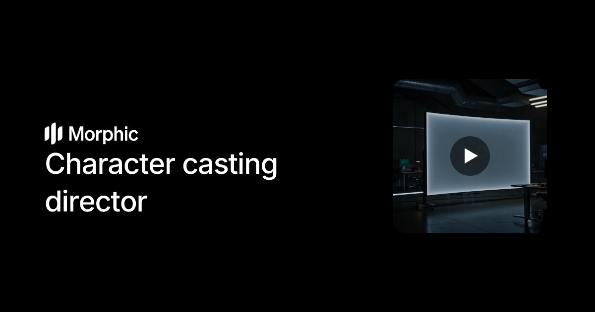 Character casting director | Morphic Workflows