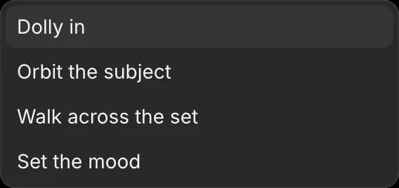 The Quick direction menu: Dolly in, Orbit the subject, Walk across the set, Set the mood