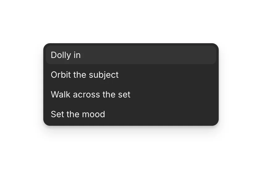 The Quick direction menu: Dolly in, Orbit the subject, Walk across the set, Set the mood