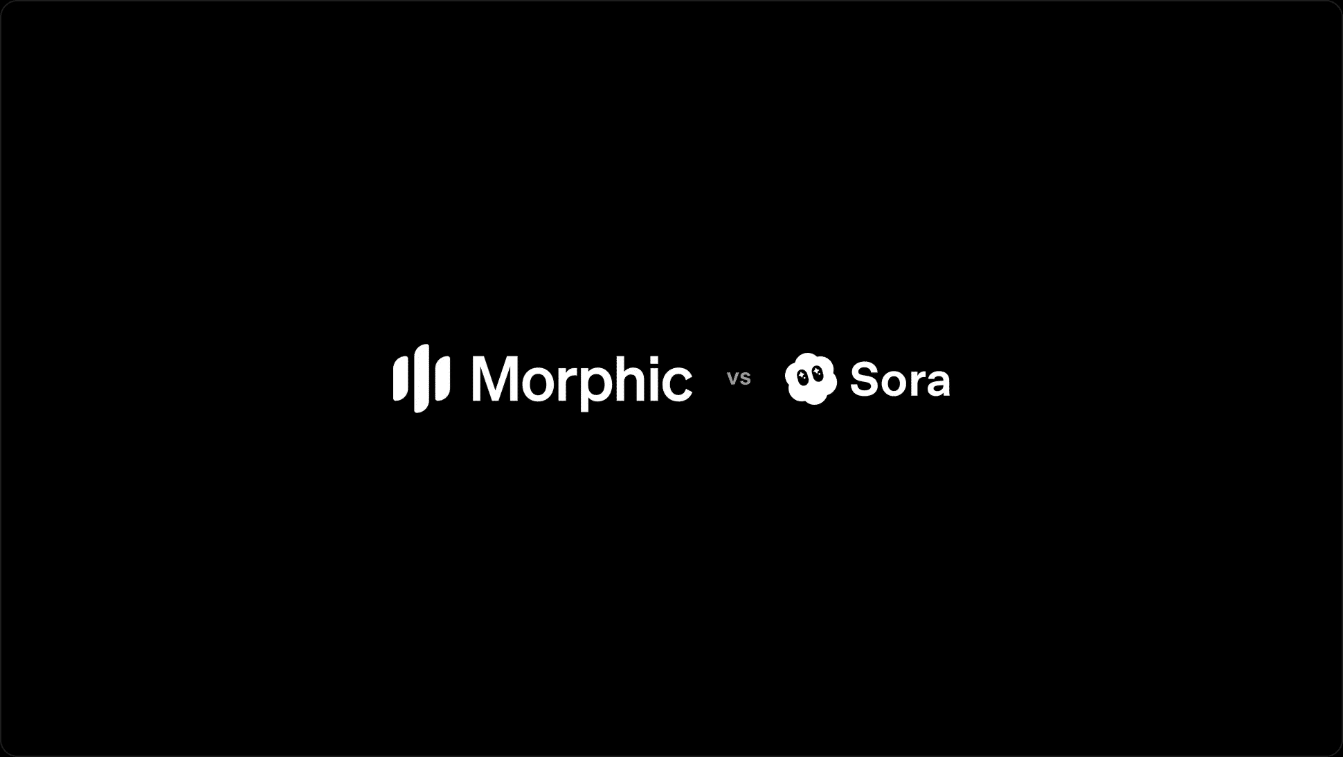 Morphic vs Sora